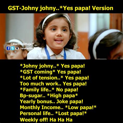 Karthick Raja Memes : Meme 46 GST Johny Johny Yes Papa Poem Version