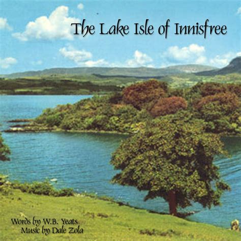 The Lake Isle of Innisfree | Dale Zola