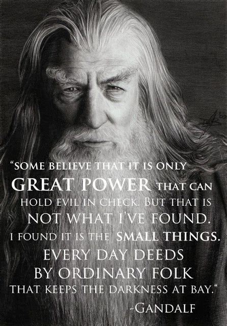 It's the small things! I love this Gandalf quote from The Hobbit. | Famous movie quotes, Gandalf ...