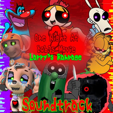 One Night At Bobs 2 Larrys Rampage Soundtrack by MisterCraigBoi on DeviantArt