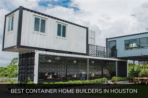 Best Container Home Builders in Houston in 2024 - NewHomeSource.com