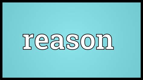 Reason Meaning - YouTube