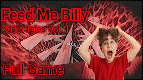 Feed Me Billy (Scary Tales Vol. 1) | Full Horror Game - YouTube