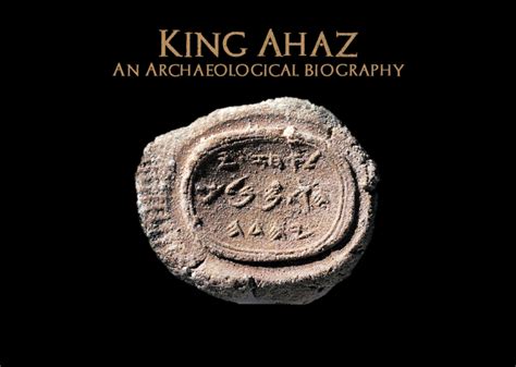 King Ahaz: An Archaeological Biography – Bible Archaeology Report