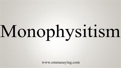 How To Say Monophysitism - YouTube