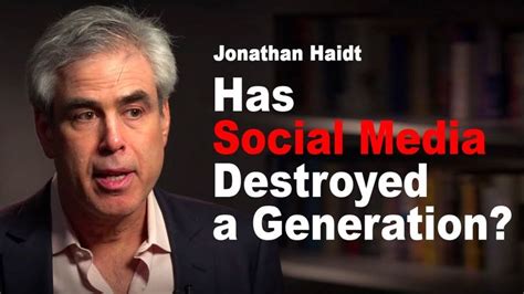 Jonathan Haidt: Has Social Media Destroyed a Generation? - YouTube | Social media, Generation ...