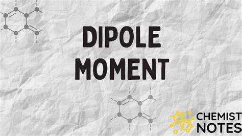 Dipole moment: Definition, Formula, & Examples - Chemistry Notes