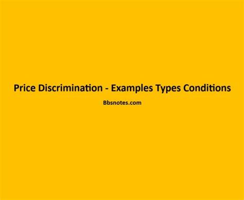 Price Discrimination - Examples Types Conditions - BBS Notes