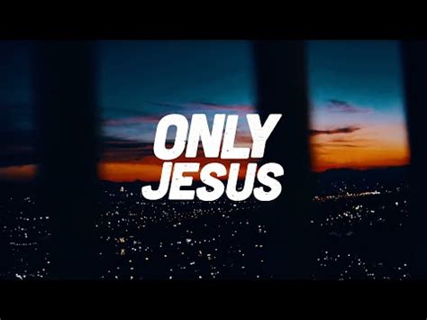 Only Jesus Lyrics - ICF Worship - Zion Lyrics