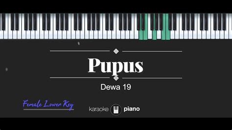 Pupus (FEMALE LOWER KEY) Dewa 19 (KARAOKE PIANO) - YouTube