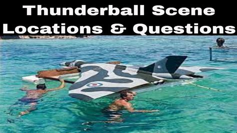 Thunderball Scene Locations and Questions - YouTube