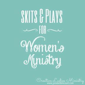 Skits and Plays for Womens Ministry: Creative Ladies Ministry. #ladiesministry #christianskits ...