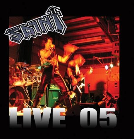 Saint - Live 05 - Encyclopaedia Metallum: The Metal Archives