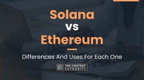 Solana vs Ethereum: Differences And Uses For Each One