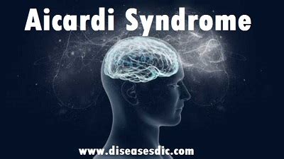 Aicardi syndrome – Causes, Diagnosis and Treatment