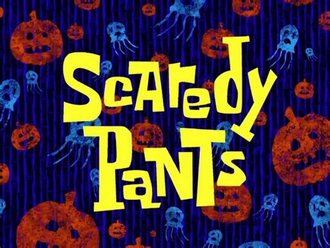 Scaredy Pants | Encyclopedia SpongeBobia | FANDOM powered by Wikia