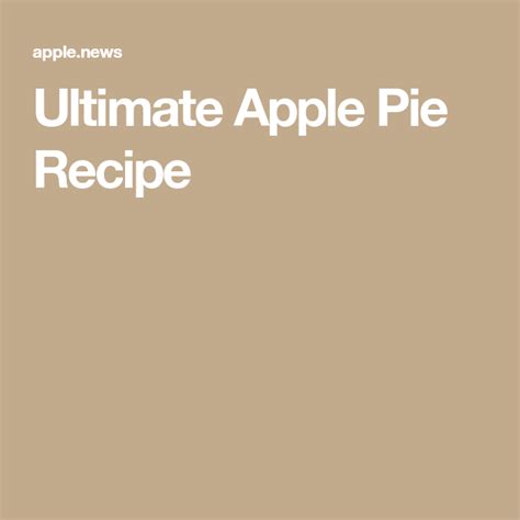 Ultimate Apple Pie Recipe — Southern Living | Ultimate apple pie recipe, Apple pie recipes, Pie ...