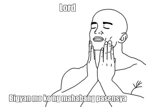 Meme: "Lord Bigyan mo ko ng mahabang pasensya" - All Templates - Meme ...