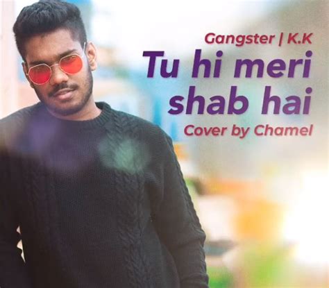 New Music : ChamelShav – Tu Hi Meri Shab Hai (cover) | Decibel