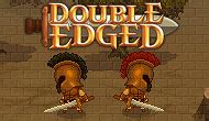 Double Edged - Play Online on Snokido