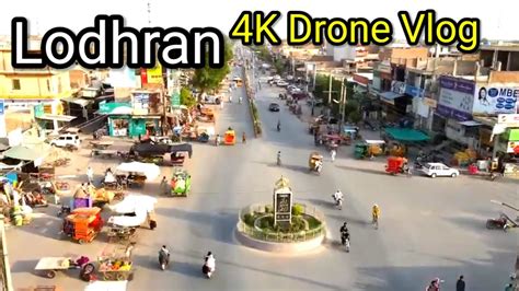 Lodhran City | Drone 4K UHD Vlog | Bahawalpur to Lodhran - YouTube