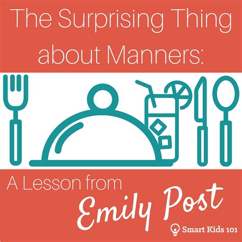 The Surprising Thing about Manners: A Lesson from Emily Post - Smart Kids 101