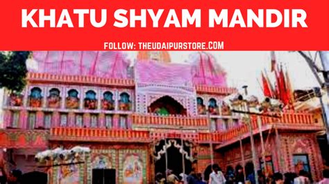 KHATU SHYAM MANDIR (Timings, History, Entry Fee, Images, Aarti, Location )