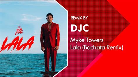 Myke Towers - Lala (Bachata Version Remix DJC) - YouTube