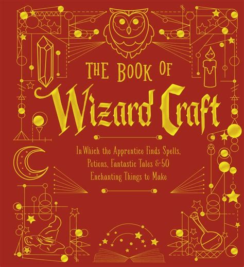 Buy The Book of Wizard Craft: In Which the Apprentice Finds Spells, Potions, Fantastic Tales ...