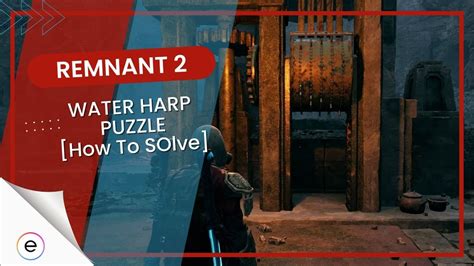 How To Solve The Water Harp Puzzle In Remnant 2 - eXputer.com