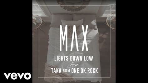 MAX - Lights Down Low (feat. Taka from ONE OK ROCK) (Official Audio ...