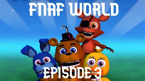 FNAF WORLD GAMEPLAY | PART 3 - YouTube