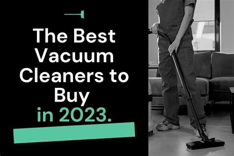 The Best Vacuum Cleaners to Buy in 2023