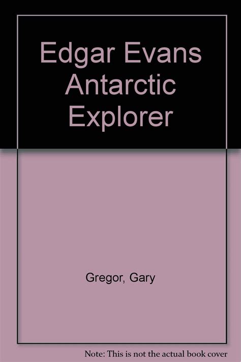 Amazon.co.jp: Edgar Evans Antarctic Explorer : Gregor, Gary: 洋書