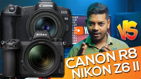 Camera Comparison : Canon R8 vs Nikon Z6 II - YouTube
