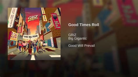 Good Times Roll - Griz (Pop Hop 2/3 on Wednesdays)