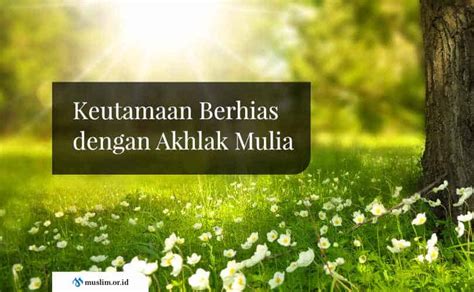 Hadits Tentang Akhlak: Inilah Keutamaan Berhias dengan Akhlak Mulia