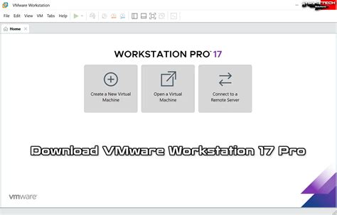 Download VMware Workstation 17 | Get the Latest Version!