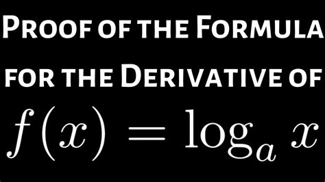 Proof of the Formula for the Derivative of Log Base a of x - YouTube