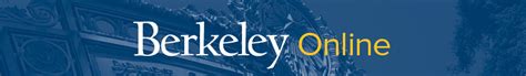 Welcome | Berkeley Online - University of California, Berkeley