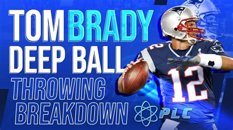 Tom Brady's Deep Ball Throwing Mechanics | Performance Labs - YouTube