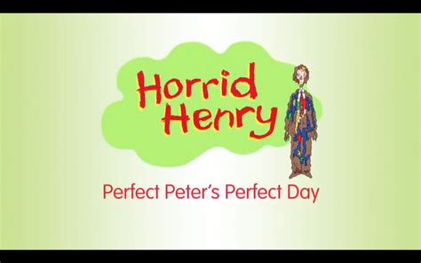 Perfect Peter's Perfect Day | Horrid Henry Wiki | Fandom