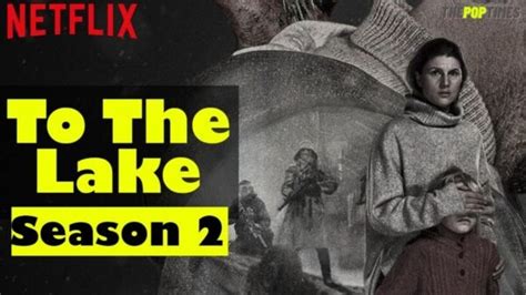 To the lake season 2 release date & possible Plot - ThePopTimes