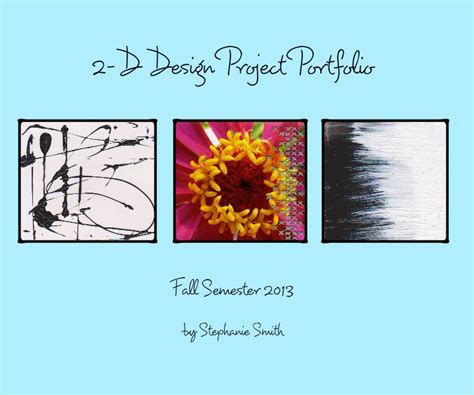 2-D Design Project Portfolio by Stephanie Smith | Blurb Books Australia