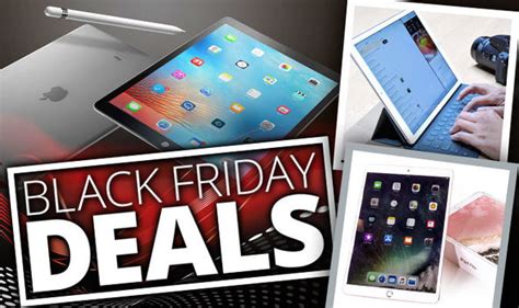 Apple Black Friday 2017: Apple iPad, iPad Pro, iPad Mini 4 best offers REVEALED | Express.co.uk