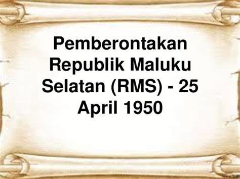 (PPT) Pemberontakan Republik Maluku Selatan(RMS) - 25 APRIL.pptx