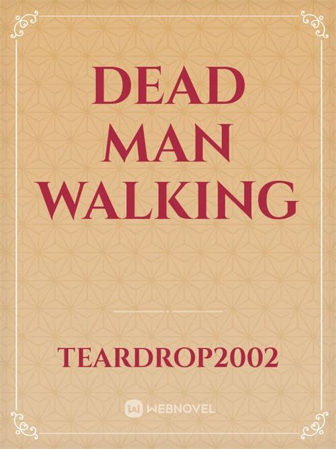 Read Dead Man Walking - Teardrop2002 - WebNovel