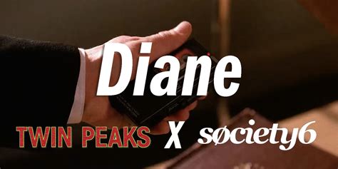 Twin Peaks X Society6 - Diane - Twin Peaks Blog