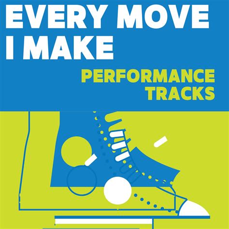 Every Move I Make Performance Tracks (Download)