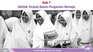 Bab 7 akhlak terpuji dalam pergaulan remaja | PPT